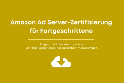 Antworten auf Prüfungen: Amazon Ad Server-Zertifizierung für Fortgeschrittene